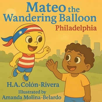 Mateo the Wandering Balloon: Philadelphia
