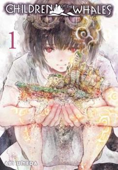 Children of the Whales, Vol. 1 - Book #1 of the  [Kujira no kora wa saj ni utau]