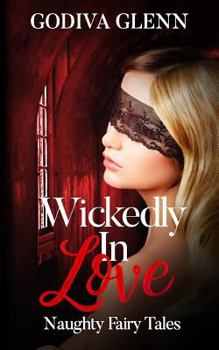 Paperback Wickedly in Love: Naughty Fairy Tales Book