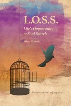 Paperback L.O.S.S. Life's Opportunity to Soul Search Book