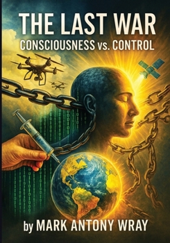 Paperback The Last War: Consciousness Vs. Control [Large Print] Book