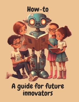 Paperback How to: A guide for future innovators Book