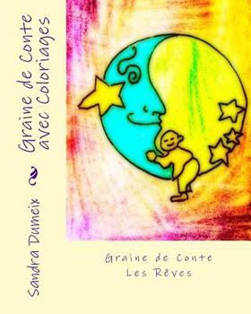 Paperback Graine de Conte avec Coloriages: Les rêves [French] Book