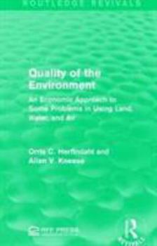 Paperback Quality of the Environment: An Economic Approach to Some Problems in Using Land, Water, and Air Book