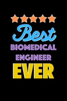 Paperback Best Biomedical Engineer Evers Notebook - Biomedical Engineer Funny Gift: Lined Notebook / Journal Gift, 120 Pages, 6x9, Soft Cover, Matte Finish Book