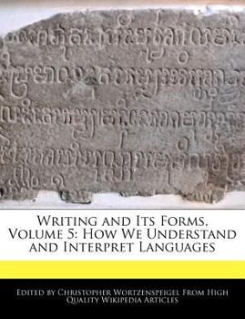 Writing and Its Forms : How We Understand and Interpret Languages