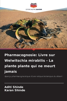 Paperback Pharmacognosie: Livre sur Welwitschia mirabilis - La plante plante qui ne meurt jamais [French] Book