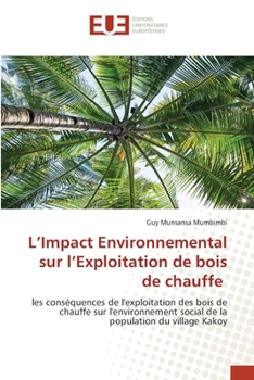 L'Impact Environnemental sur l'Exploitation de bois de chauffe (French Edition)