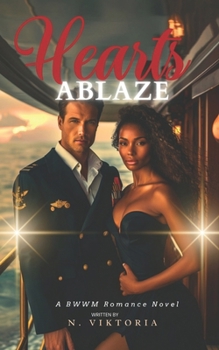 Hearts Ablaze: A BWWM Steamy Dark Interracial Multicultural Forbidden Age Gap Opposite Attract, Cougar Divorcee Older Woman Younger M
