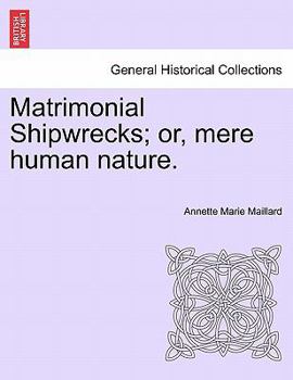 Matrimonial Shipwrecks, Or, Mere Human Nature