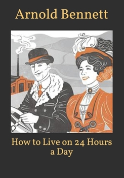 Paperback How to Live on 24 Hours a Day Book