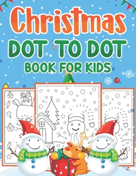 Paperback Christmas Dot To Dot Book For Kids: Holiday Season Dot-To-Dot Puzzles For Kids Book