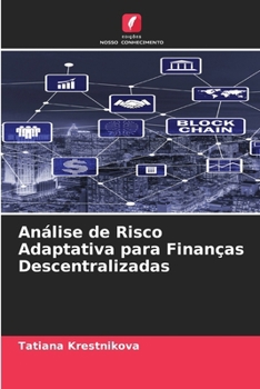 Análise de Risco Adaptativa para Finanças Descentralizadas (Portuguese Edition)