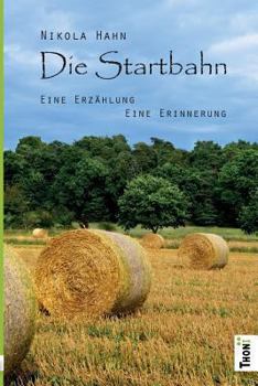 Paperback Die Startbahn. Eine Erzählung - Eine Erinnerung [German] Book