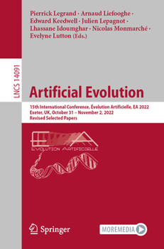 Paperback Artificial Evolution: 15th International Conference, Évolution Artificielle, EA 2022, Exeter, Uk, October 31 - November 2, 2022, Revised Selected Pape Book