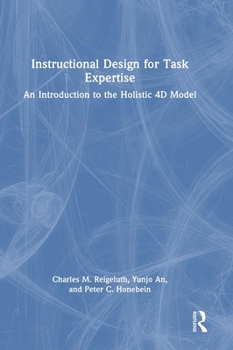 Hardcover Instructional Design for Task Expertise: An Introduction to the Holistic 4D Model Book