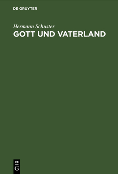 Hardcover Gott Und Vaterland: Betrachtungen Aus Der Kriegszeit [German] Book