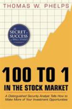 Paperback 100 to 1 in the Stock Market: A Distinguished Security Analyst Tells How to Make More of Your Investment Opportunities Book