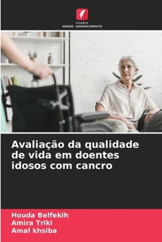 Paperback Avaliação da qualidade de vida em doentes idosos com cancro [Portuguese] Book
