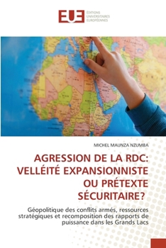Paperback Agression de la Rdc: Velléité Expansionniste Ou Prétexte Sécuritaire? [French] Book