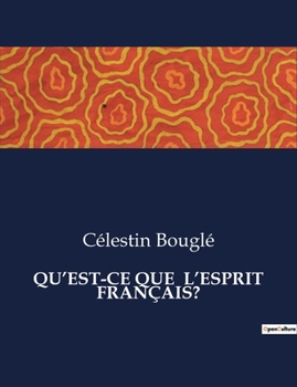Paperback Qu'est-CE Que l'Esprit Français?: Les secrets de l'identité française révélés [French] Book