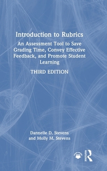 Hardcover Introduction to Rubrics: An Assessment Tool to Save Grading Time, Convey Effective Feedback, and Promote Student Learning Book