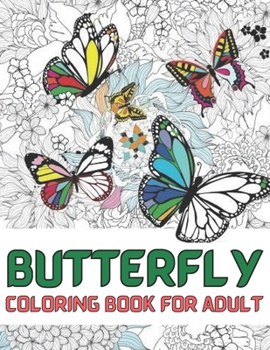 Paperback Butterfly coloring book for adult: An Adults Coloring Book With Mandalas Butterfly Collection, Stress Remissive, and Relaxation;A Fun & Relaxing Color Book