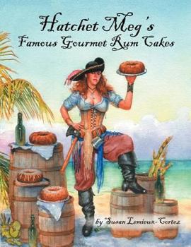 Paperback Hatchet Meg's Famous Gourmet Rum Cakes Book