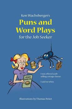 Paperback Ken Wachsberger's Puns and Word Plays for the Job Seeker Book