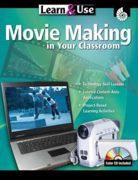 Paperback Learn & Use: Movie Making in Your Classroom [With CDROM] Book