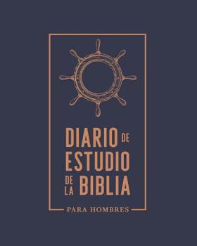 Paperback Diario de Estudio de la Biblia: Para Hombres: Un Cuaderno Para Tomar Apuntes del Estudio de la Biblia, Anotar Vers?culos B?blicos Y Escribir Un Diario [Spanish] Book