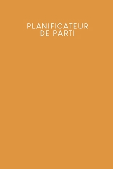 Planificateur de parti: Carnet à pois pour planifier vos fêtes et événements | Design: Jaune moutarde (French Edition)