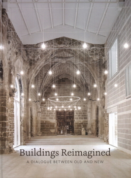 Hardcover Buildings Reimagined: A Dialogue Between Old and New Book
