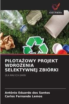 PilotaZowy Projekt WdroZenia Selektywnej Zbiórki (Polish Edition)