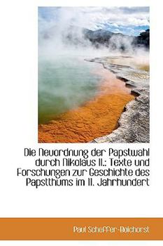 Paperback Die Neuordnung Der Papstwahl Durch Nikolaus II.: Texte Und Forschungen Zur Geschichte Des Papstthums [German] Book