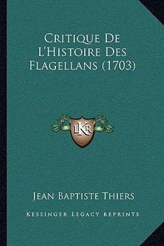 Paperback Critique De L'Histoire Des Flagellans (1703) [French] Book