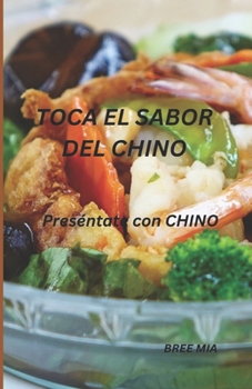 Paperback Toca El Sabor del Chino: Preséntate con CHINO [Spanish] Book