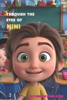 Paperback Through the eyes of Nini: Mila’s Unique Way to Share Her Voice Book