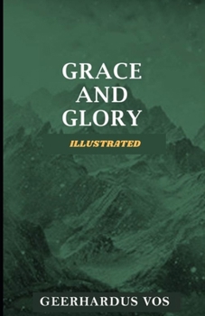Grace and Glory Illustrated