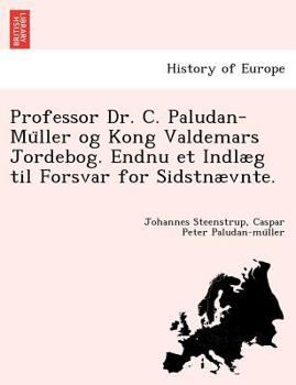 Paperback Professor Dr. C. Paludan-Mu&#776;ller og Kong Valdemars Jordebog. Endnu et Indlæg til Forsvar for Sidstnævnte. [Danish] Book