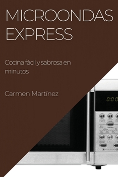 Paperback Microondas Express: Cocina fácil y sabrosa en minutos [Spanish] Book