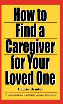 Hardcover How to Find a Caregiver for Your Loved One Book