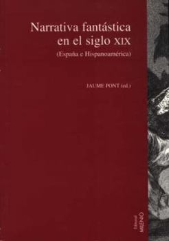 Paperback Narrativa fantástica en el siglo XIX: España e Hispanoamérica [Spanish] Book