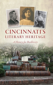Hardcover Cincinnati's Literary Heritage: A History for Booklovers Book