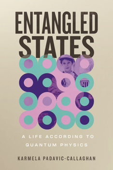 Hardcover Entangled States: A Life According to Quantum Physics Book