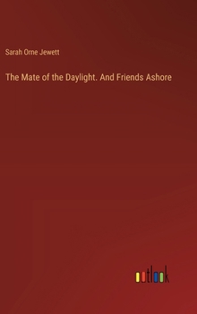 Hardcover The Mate of the Daylight. And Friends Ashore Book