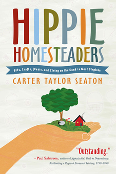 Paperback Hippie Homesteaders: Arts, Crafts, Music, and Living on the Land in West Virginia Book