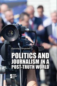 Library Binding Politics and Journalism in a Post-Truth World Book