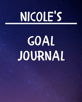 Nicole's Goal Journal: 2020 New Year Planner Goal Journal Gift for Nicole  / Notebook / Diary / Unique Greeting Card Alternative