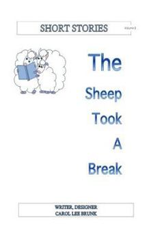 Paperback Short Stories The Sheep Took A Break Volume 3: The Sheep Took A Break Book